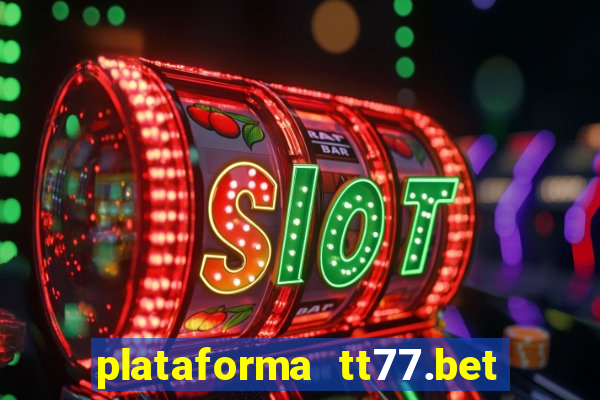 plataforma tt77.bet paga mesmo